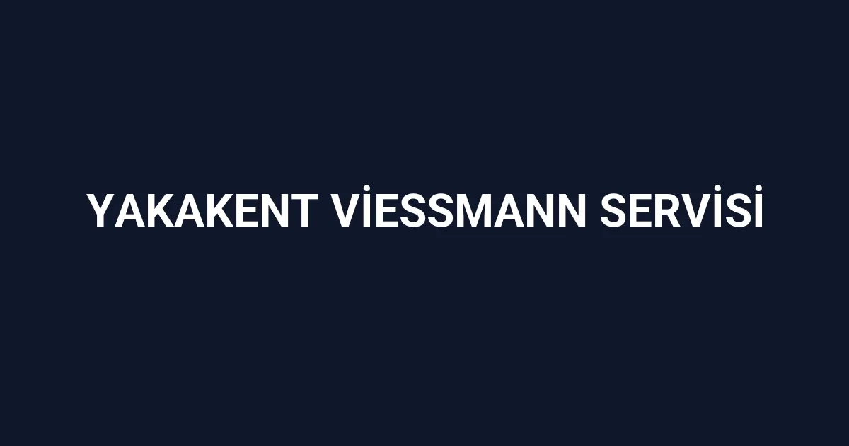 Yakakent Viessmann Servisi